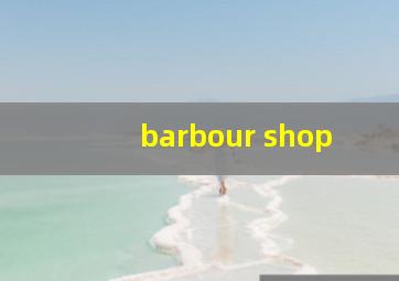 barbour shop